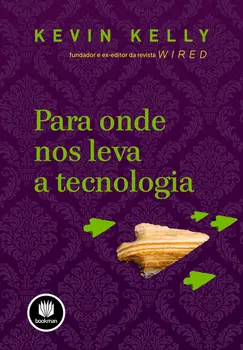 Para Onde nos Leva a Tecnologia