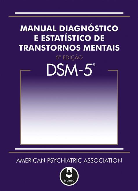 DSM-5 - Manual Diagnóstico e Estatístico de Transtornos Mentais