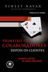 Primeiro os Colaboradores, Depois os Clientes