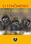 O Fenômeno das Abelhas