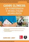 Casos Clínicos em Fisioterapia e Reabilitação Neurológica
