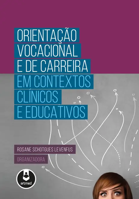 Orientação Vocacional e de Carreira em Contextos Clínicos e Educativos