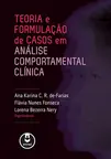 Teoria e Formulação de Casos em Análise Comportamental Clínica