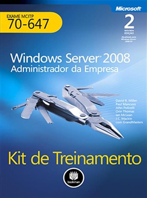 Kit De Treinamento MCITP: Windows Server 2008