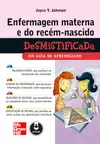 Enfermagem Materna e do Recém-Nascido Desmistificada