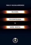 Religião, Psicopatologia e Saúde Mental