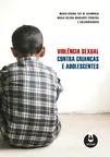 Violência Sexual Contra Crianças e Adolescentes