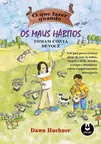 O que Fazer Quando os Maus Hábitos Tomam Conta de Você